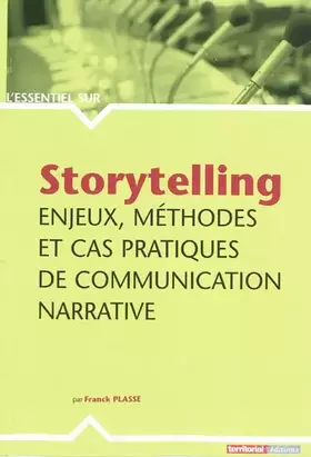 Couverture du produit · Storytelling - Enjeux, méthodes et cas pratiques de communication narrative