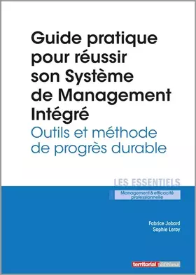 Couverture du produit · Guide pratique pour réussir son Système de Management Intégré: Outils et méthode de progrès durable