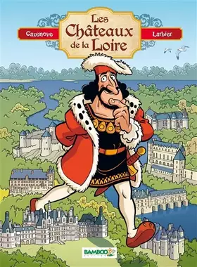 Couverture du produit · Les châteaux de la Loire - tome 1