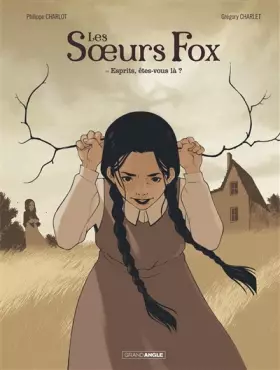 Couverture du produit · Les Soeurs Fox - vol. 01/2: Esprits, êtes-vous là ?