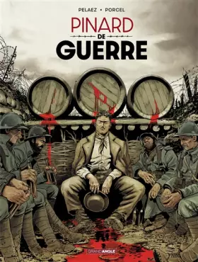 Couverture du produit · Pinard de Guerre - Histoire complète