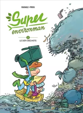 Couverture du produit · Super Environman - tome 02: Le défi déchets
