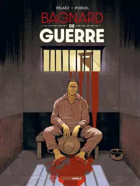 Couverture du produit · Bagnard de Guerre - histoire complète: Bagnard de guerre