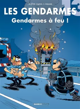 Couverture du produit · Les Gendarmes - tome 13: Gendarmes à feu !