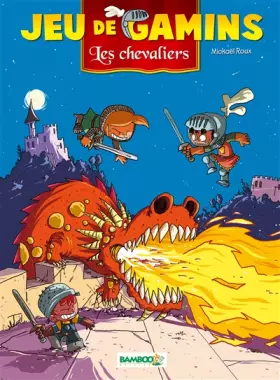 Couverture du produit · Jeu de gamins - tome 3 - Les chevaliers