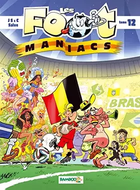 Couverture du produit · Les Footmaniacs - tome 12 - version Belge