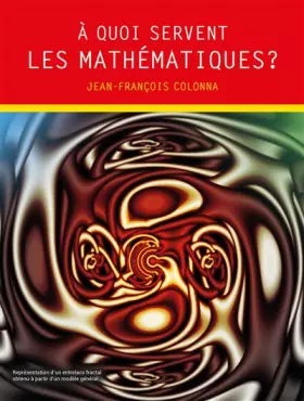 Couverture du produit · A quoi servent les mathématiques ?