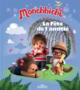 Couverture du produit · Monchhichi - La fête de l'amitié