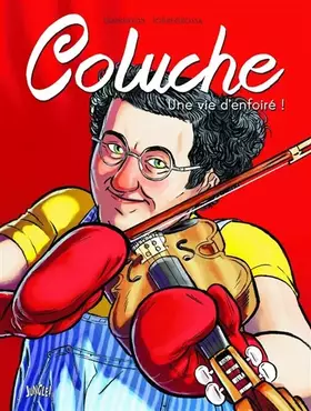 Couverture du produit · Coluche, une vie d'enfoirée