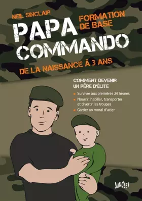 Couverture du produit · Papa commando : Formation de base : de la naissance à 3 ans