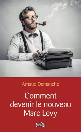 Couverture du produit · Comment devenir le nouveau Marc Levy