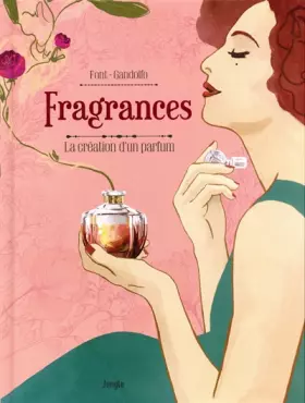 Couverture du produit · Fragrances - La création d'un parfum