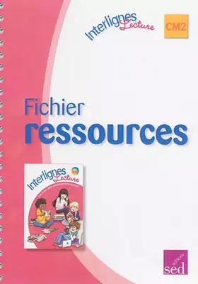 Couverture du produit · Interlignes Lecture CM2: Fichier ressources