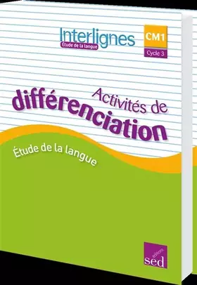 Couverture du produit · Etude de la langue CM1 Interlignes: Activités de différenciation