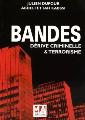 Couverture du produit · BANDES : DERIVE CRIMINELLE ET TERRORISME