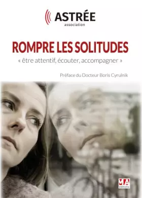 Couverture du produit · ROMPRE SOLITUDES ETRE ATTENTIF ECOUTER ACCOM