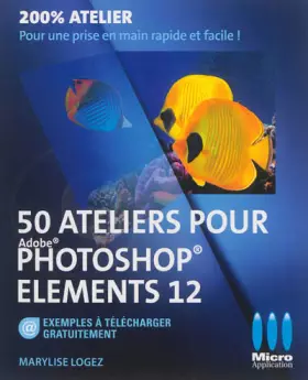 Couverture du produit · 50 ATELIERS PHOTOSHOP ELEMENTS 12