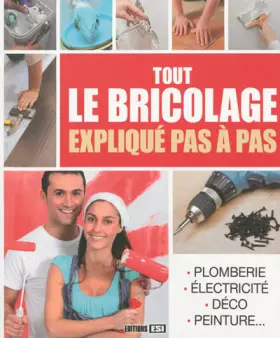 Couverture du produit · Tout le bricolage expliqué pas à pas