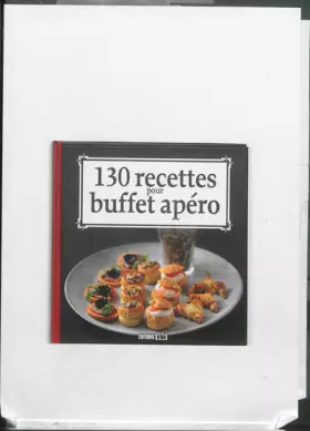 Couverture du produit · 130 recettes pour buffet apéro