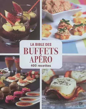 Couverture du produit · La Bible des buffets apéro en 400 recettes