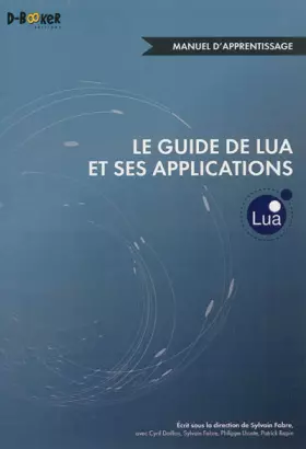 Couverture du produit · Le guide de Lua et ses applications - Manuel d'apprentissage