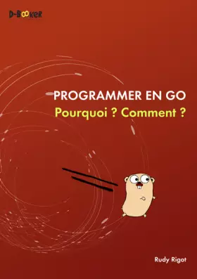 Couverture du produit · Programmer en go : pourquoi ? comment ?
