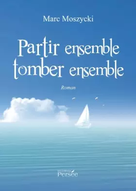 Couverture du produit · Partir ensemble, tomber ensemble