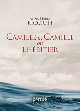 Couverture du produit · CAMILLE ET CAMILLE OU L'HERITIER