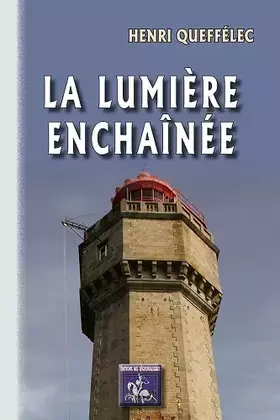 Couverture du produit · La Lumière enchainée (roman)