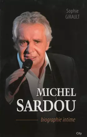 Couverture du produit · Michel Sardou La biographie