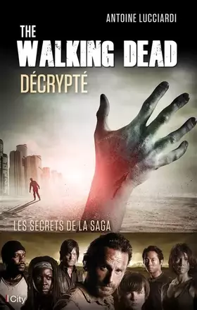 Couverture du produit · The Walking Dead décrypté: Les secrets de la saga