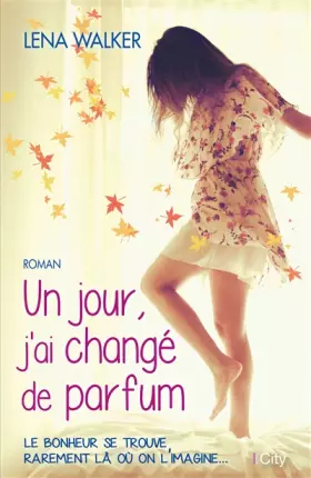 Couverture du produit · Un jour, j'ai changé de parfum