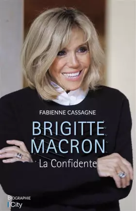 Couverture du produit · Brigitte Macron, la confidente