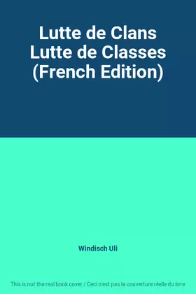 Couverture du produit · Lutte de Clans Lutte de Classes (French Edition)