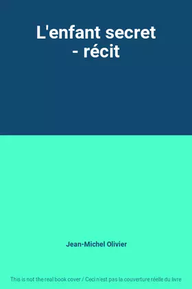 Couverture du produit · L'enfant secret - récit