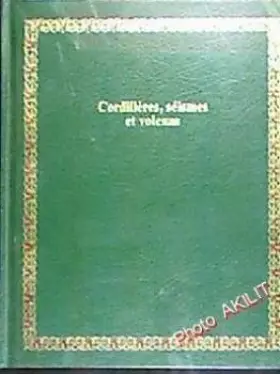Couverture du produit · Cordilleres, seismes et volcans
