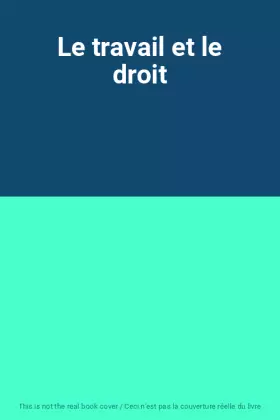 Couverture du produit · Le travail et le droit