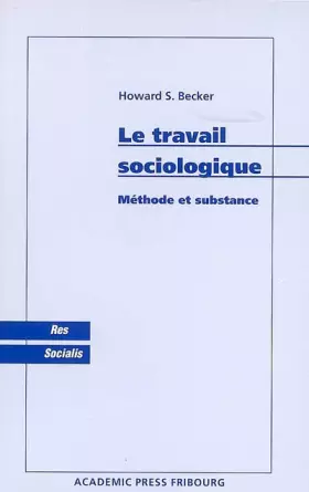 Couverture du produit · Le travail sociologique: Méthode et substance