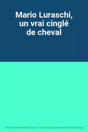 Couverture du produit · Mario Luraschi, un vrai cinglé de cheval