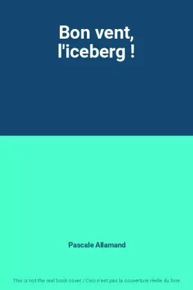 Couverture du produit · Bon vent, l'iceberg !