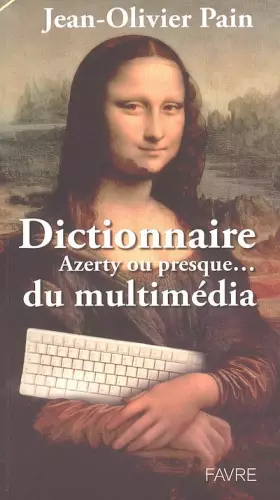 Couverture du produit · Le dictionnaire AZERTY ou presque... du multimédia
