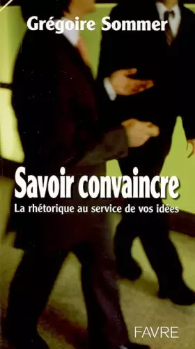 Couverture du produit · SAVOIR CONVAINCRE