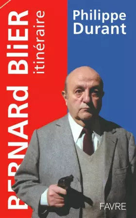 Couverture du produit · Bernard Blier : Itinéraire