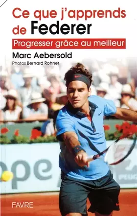 Couverture du produit · CE QUE J APPRENDS DE FEDERER