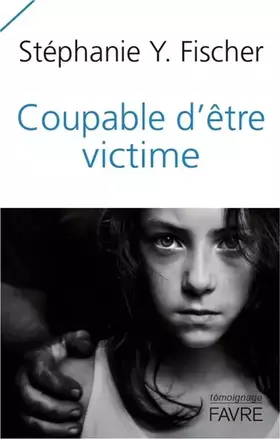 Couverture du produit · Coupable d'être victime