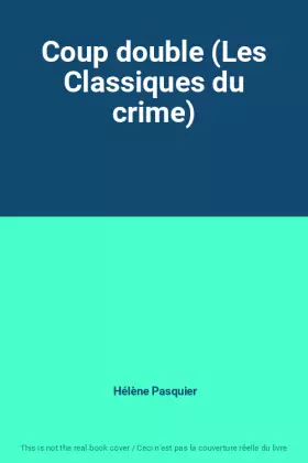 Couverture du produit · Coup double (Les Classiques du crime)