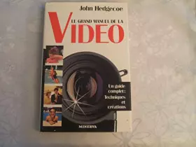 Couverture du produit · Le grand manuel de la vidéo