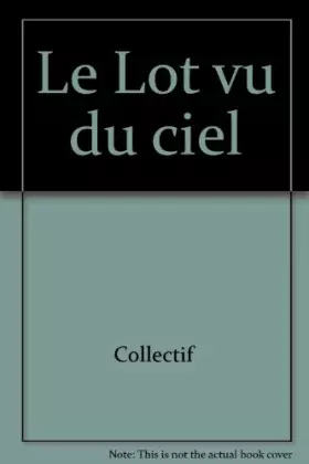 Couverture du produit · Le Lot vu du ciel