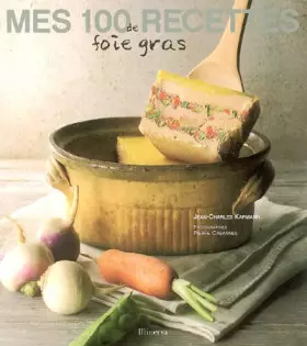 Couverture du produit · Mes 100 recettes de foie gras