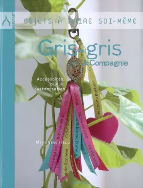 Couverture du produit · Gris-gris & Compagnie: Accessoires, bijoux, customisation